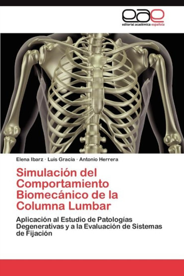 Simulacion del Comportamiento Biomecanico de la Columna Lumbar by Ibarz Elena - Paperback