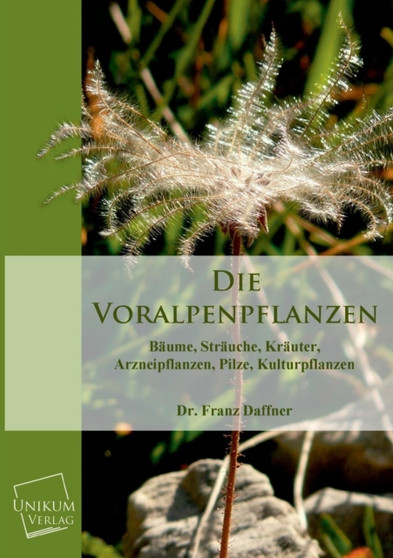Die Voralpenpflanzen by Franz Daffner - Paperback