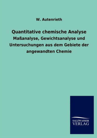 Quantitative Chemische Analyse by W Autenrieth - Paperback
