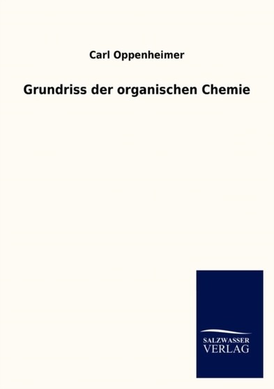 Grundriss Der Organischen Chemie by Carl Oppenheimer - Paperback