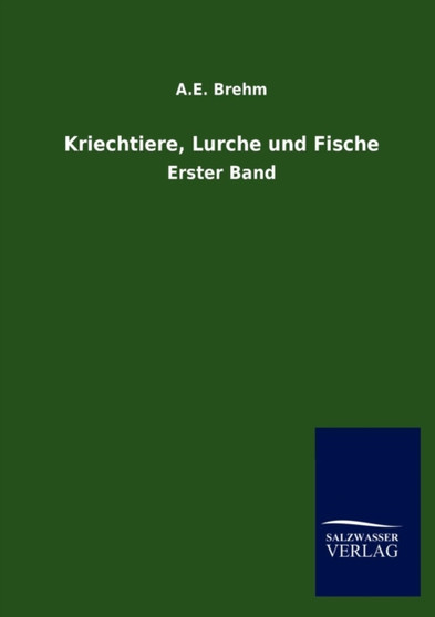 Kriechtiere, Lurche Und Fische by A E Brehm - Paperback
