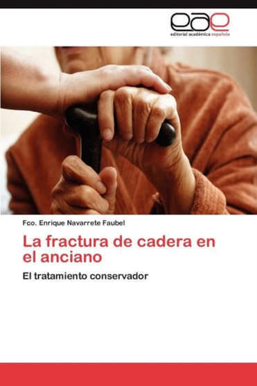 La fractura de cadera en el anciano by Navarrete Faubel Fco Enrique - Paperback