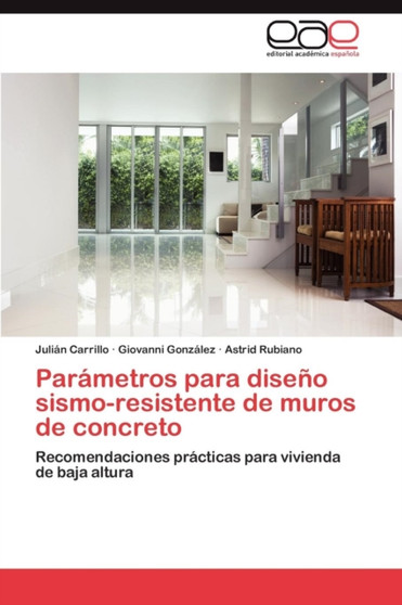 Parametros Para Diseno Sismo-Resistente de Muros de Concreto by Carrillo Julian - Paperback