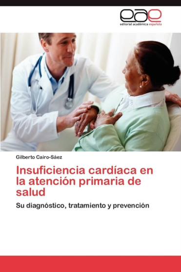 Insuficiencia Cardiaca En La Atencion Primaria de Salud by Cairo-Saez Gilberto - Paperback