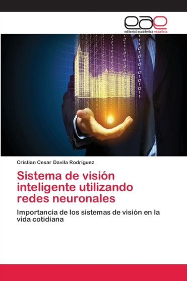 Sistema de vision inteligente utilizando redes neuronales by Cristian Cesar Davila Rodriguez - Paperback