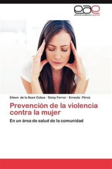 Prevencion de La Violencia Contra La Mujer by Eileen De La Nuez Cobas - Paperback