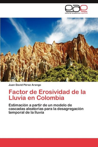 Factor de Erosividad de la Lluvia en Colombia by Perez Arango Juan David - Paperback