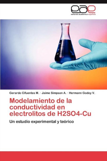 Modelamiento de La Conductividad En Electrolitos de H2so4-Cu by Gerardo Cifuentes M - Paperback