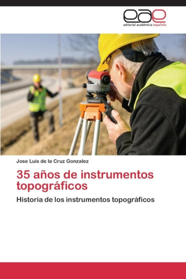 35 Anos de Instrumentos Topograficos by de la Cruz Gonzalez Jose Luis - Paperback