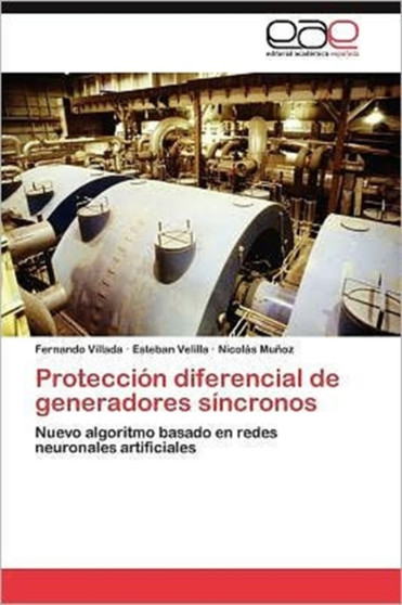 Proteccion Diferencial de Generadores Sincronos by Fernando Villada - Paperback