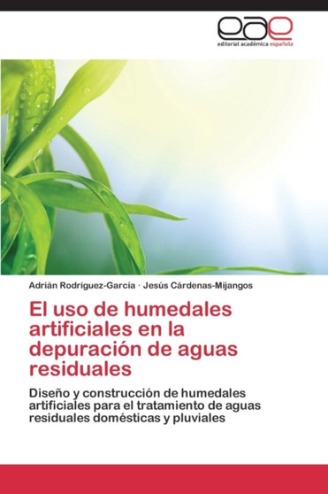 El uso de humedales artificiales en la depuracion de aguas residuales by Rodriguez-Garcia Adrian - Paperback