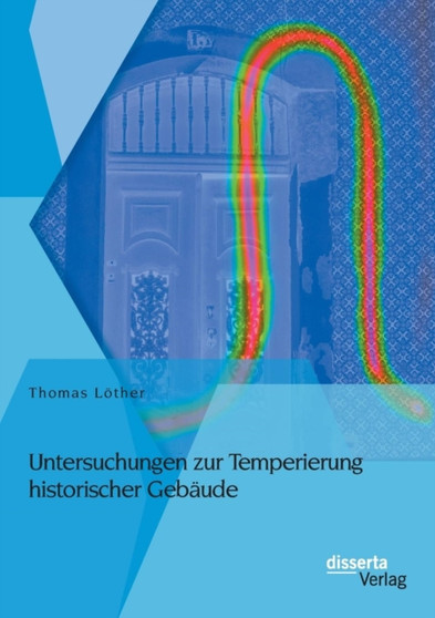 Untersuchungen zur Temperierung historischer Gebaude by Thomas Loether - Paperback