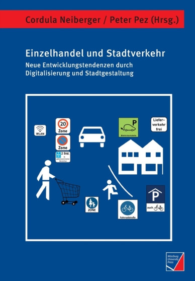 Einzelhandel und Stadtverkehr : Neue Entwicklungstendenzen durch Digitalisierung und Stadtgestaltung by Cordula Neiberger - Paperback