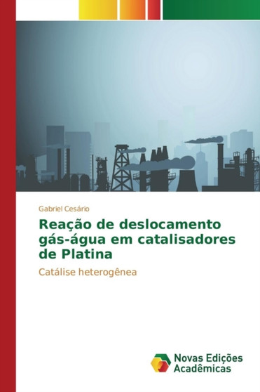 Reacao de deslocamento gas-agua em catalisadores de platina by Cesario Gabriel - Paperback