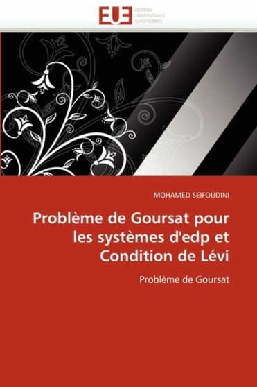 Probl me de Goursat Pour Les Syst mes d''edp Et Condition de L vi by Seifoudini-M - Paperback