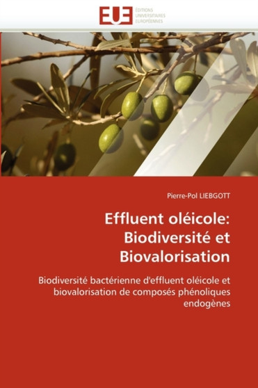 Effluent Ol icole : Biodiversit Et Biovalorisation by Liebgott-P - Paperback