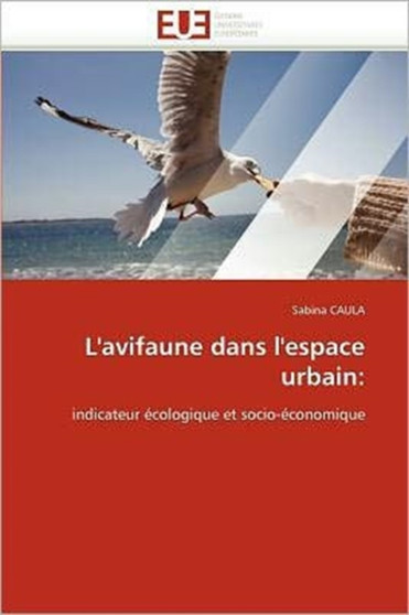 L''avifaune Dans l''espace Urbain by Caula-S - Paperback