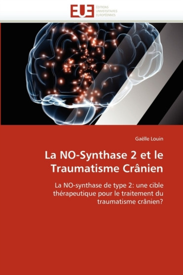 La No-Synthase 2 Et Le Traumatisme Cr nien by Louin-G - Paperback