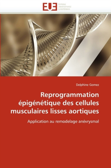 Reprogrammation pig n tique Des Cellules Musculaires Lisses Aortiques by Gomez-D - Paperback