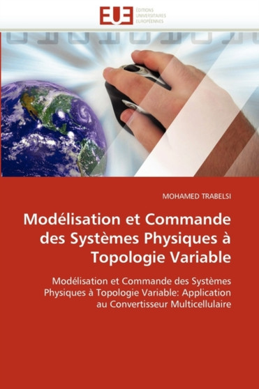 Mod lisation Et Commande Des Syst mes Physiques Topologie Variable by Trabelsi-M - Paperback
