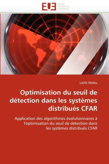 Optimisation Du Seuil de D tection Dans Les Syst mes Distribu s Cfar by Abdou-L - Paperback