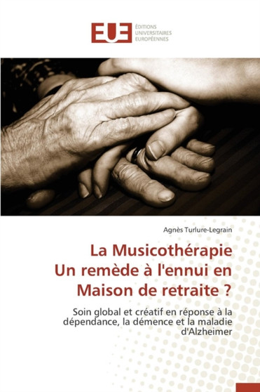 La Musicoth rapie Un Rem de l'Ennui En Maison de Retraite ? by Turlure-Legrain-A - Paperback