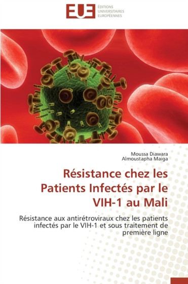 R sistance Chez Les Patients Infect s Par Le Vih-1 Au Mali by Collectif - Paperback