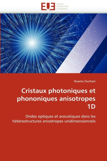 Cristaux Photoniques Et Phononiques Anisotropes 1d by Ouchani-N - Paperback
