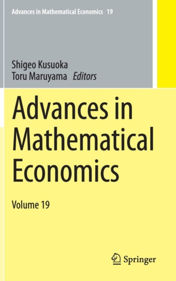 Advances in Mathematical Economics Volume 19 : 19 by Shigeo Kusuoka - Hardback