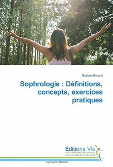 Sophrologie : Definitions, concepts, exercices pratiques by Guylene Borgne - Paperback Sophrologie : Definitions, concepts, exercices pratiques by Guylene Borgne - Paperback