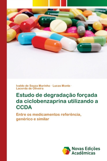 Estudo de degradacao forcada da ciclobenzaprina utilizando a CCDA by Ivaldo de Souza Marinho - Paperback