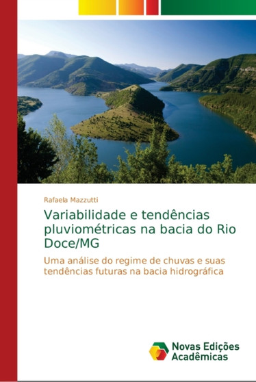Variabilidade e tendencias pluviometricas na bacia do Rio Doce/MG by Rafaela Mazzutti - Paperback