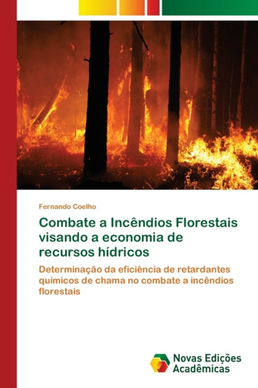 Combate a Incendios Florestais visando a economia de recursos hidricos by Fernando Coelho - Paperback