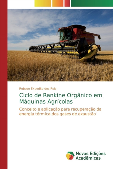 Ciclo de Rankine Organico em Maquinas Agricolas by Robson Expedito Dos Reis - Paperback
