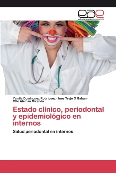 Estado clinico, periodontal y epidemiologico en internos by Yamila Dominguez Rodriguez - Paperback
