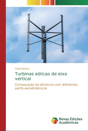 Turbinas eolicas de eixo vertical by Paulo Bastos - Paperback