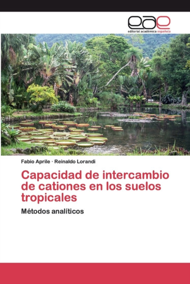 Capacidad de intercambio de cationes en los suelos tropicales by Fabio Aprile - Paperback