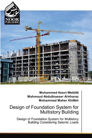 Design of Foundation System for Multistory Building by Mohammed Hosni Weldali - Paperback
