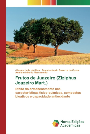Frutos de Juazeiro (Ziziphus Joazeiro Mart.) by Jessica Leite Da Silva - Paperback