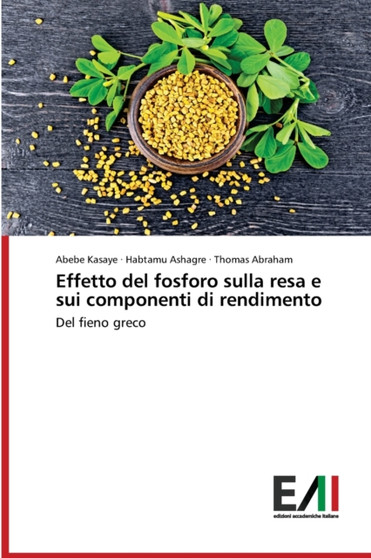 Effetto del fosforo sulla resa e sui componenti di rendimento by Abebe Kasaye - Paperback