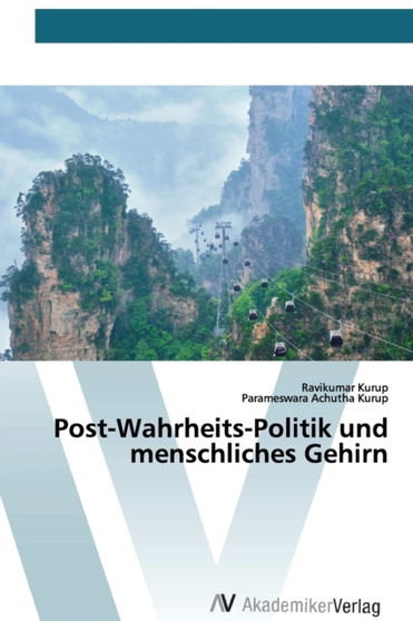 Post-Wahrheits-Politik und menschliches Gehirn by Ravikumar Kurup - Paperback