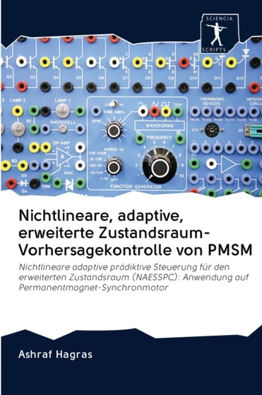 Nichtlineare, adaptive, erweiterte Zustandsraum-Vorhersagekontrolle von PMSM by Ashraf Hagras - Paperback