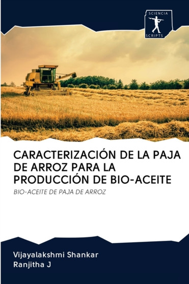 Caracterizacion de la Paja de Arroz Para La Produccion de Bio-Aceite by Vijayalakshmi Shankar - Paperback