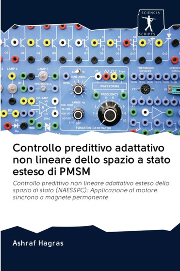 Controllo predittivo adattativo non lineare dello spazio a stato esteso di PMSM by Ashraf Hagras - Paperback