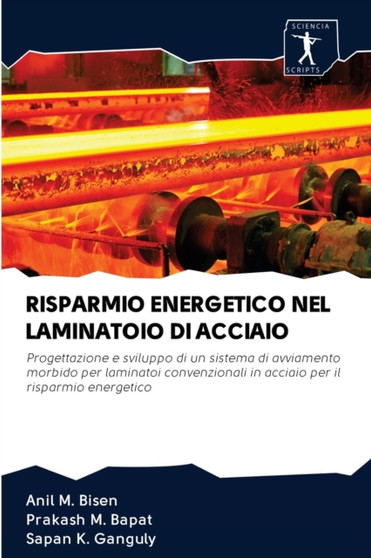 Risparmio Energetico Nel Laminatoio Di Acciaio by Anil M Bisen - Paperback