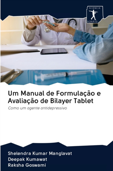 Um Manual de Formulacao e Avaliacao de Bilayer Tablet by Shelendra Kumar Manglavat - Paperback