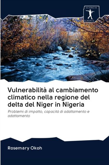 Vulnerabilita al cambiamento climatico nella regione del delta del Niger in Nigeria by Rosemary Okoh - Paperback