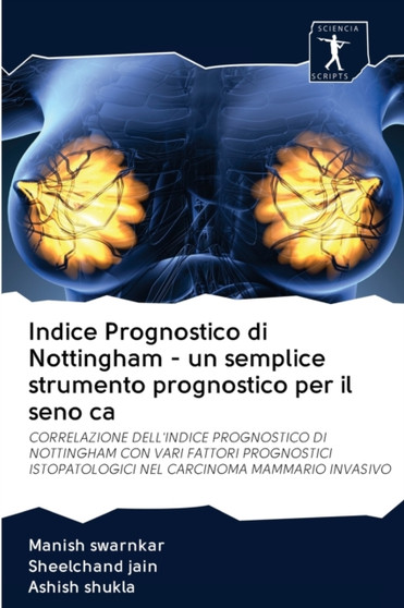 Indice Prognostico di Nottingham - un semplice strumento prognostico per il seno ca by Manish Swarnkar - Paperback