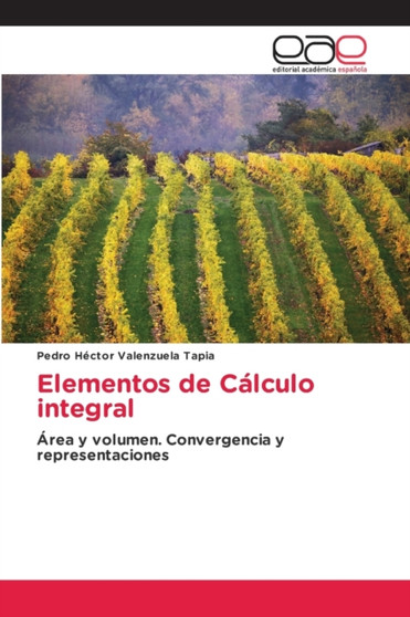 Elementos de Calculo integral by Pedro Hector Valenzuela Tapia - Paperback
