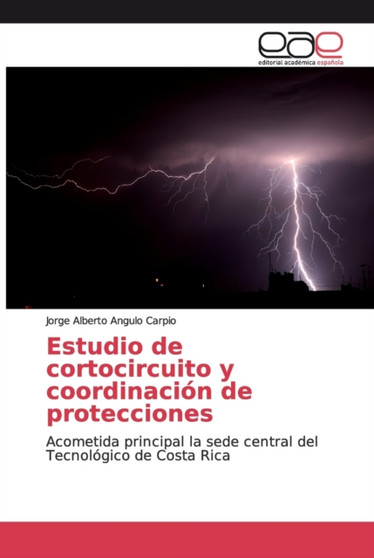 Estudio de cortocircuito y coordinacion de protecciones by Jorge Alberto Angulo Carpio - Paperback